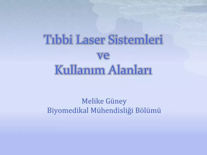 t bbi laser sistemleri ve kullan m alanlar