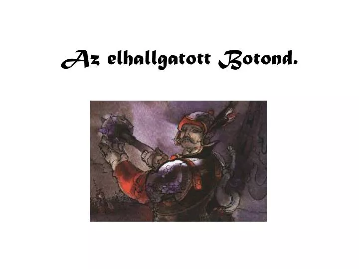 az elhallgatott botond