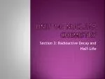 Understanding Radioactive Decay and Half-Life in Nuclear Chemistry - slide 1