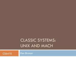 Classic Systems: Unix and Mach