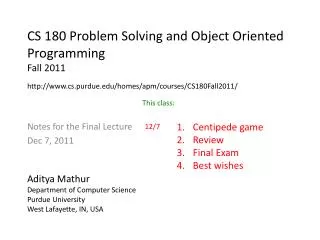 CS 180 Problem Solving and Object Oriented Programming Fall 2011