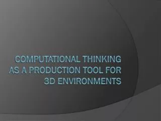 Computational Thinking as a Production Tool for 3D Environments
