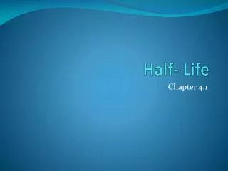 Half- Life