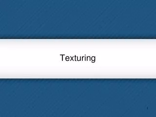 Texturing
