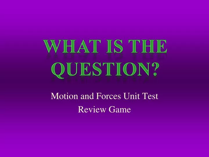 motion and forces unit test review game