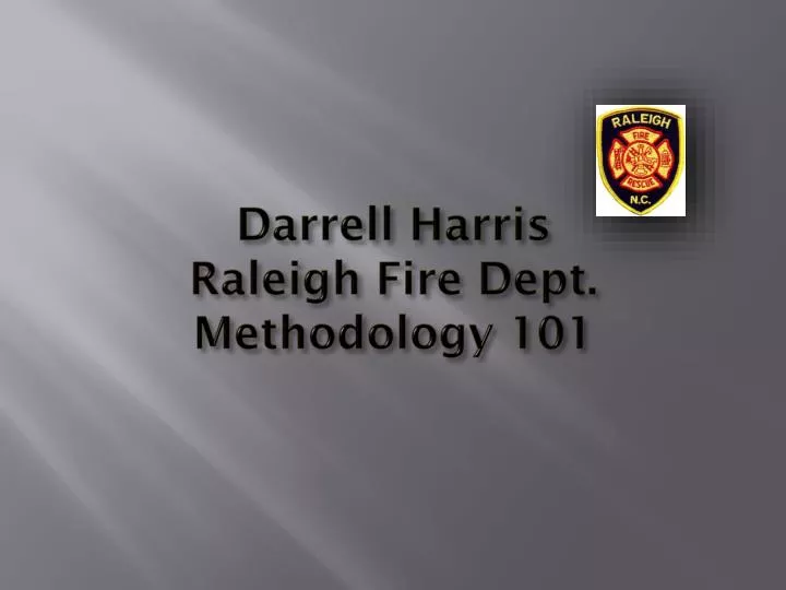 darrell harris raleigh fire dept methodology 101