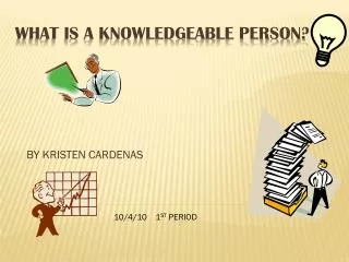 What is a knowledgeable person?