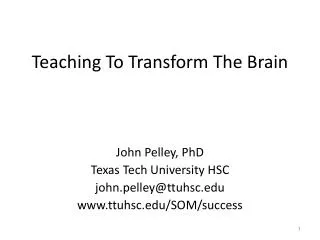 Teaching To Transform The Brain