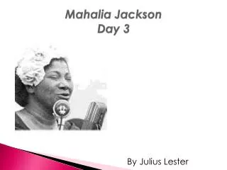 Mahalia Jackson Day 3