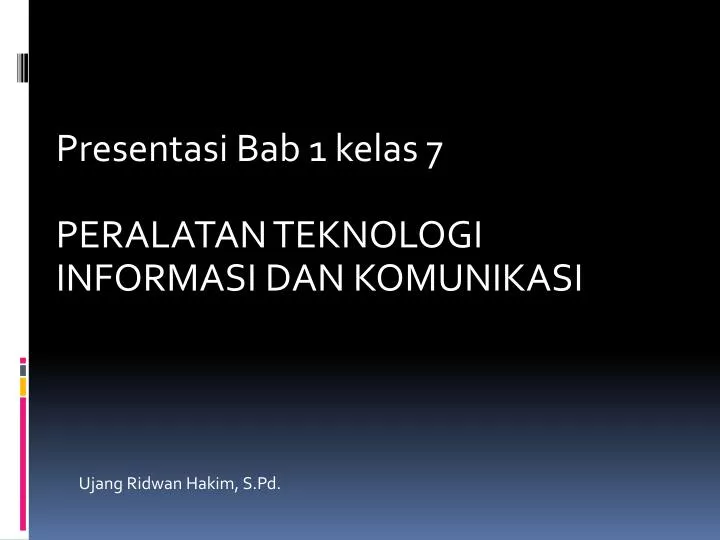 PPT - Presentasi Bab 1 Kelas 7 PERALATAN TEKNOLOGI INFORMASI DAN ...