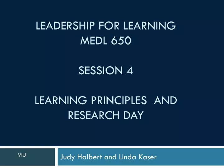 leadership for learning medl 650 session 4 learning principles and research day