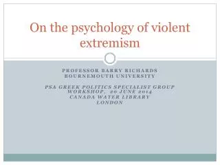 On the psychology of violent extremism
