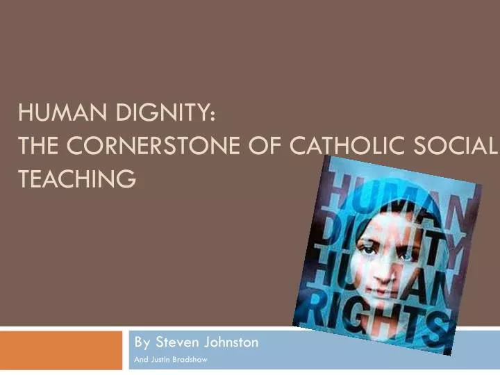 human dignity the cornerstone of catholic social teaching