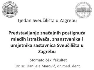 Stomatološki fakultet Dr. sc. Danijela Marović, dr. med . dent.