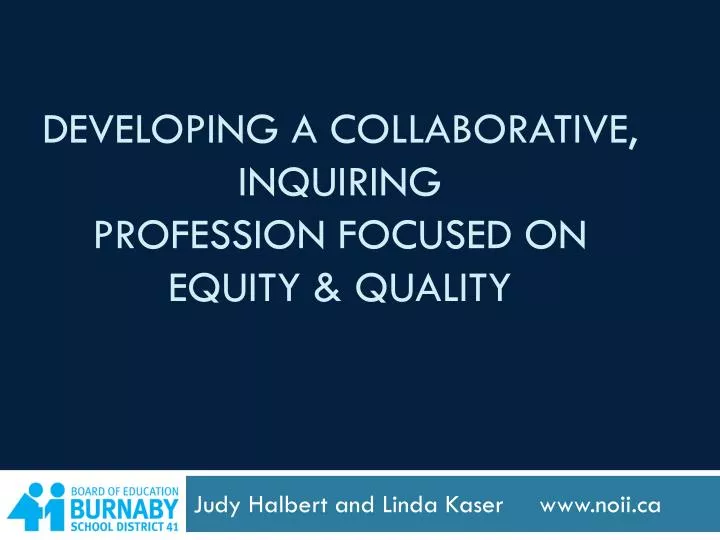 developing a collaborative inquiring profession focused on equity quality