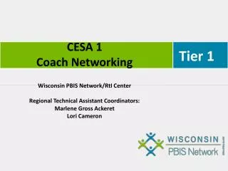 CESA 1 Coach Networking Wisconsin PBIS Network/ RtI Center
