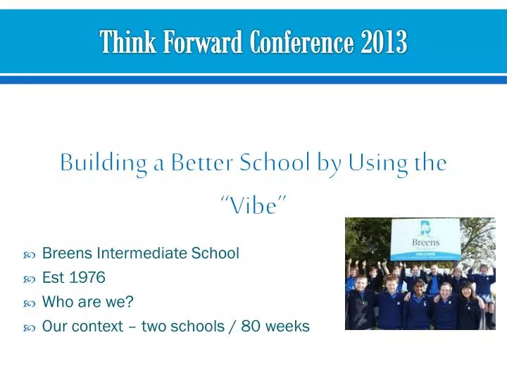 think forward conference 2013 building a better school by using the vibe