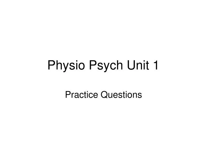 physio psych unit 1