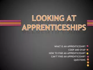 LOOKING AT APPRENTICESHIPS
