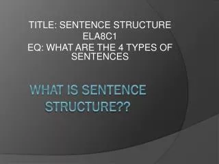 WHAT IS SENTENCE STRUCTURE??