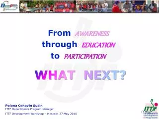 From AWARENESS through EDUCATION to PARTICIPATION