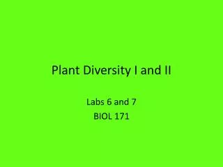 Plant Diversity I and II