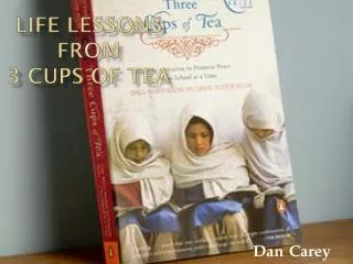 Life Lessons From 3 Cups of Tea