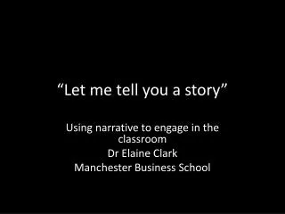 “Let me tell you a story”