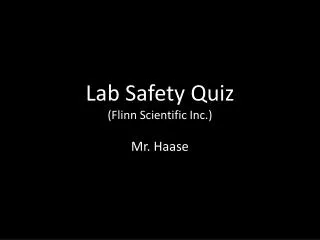 Lab Safety Quiz ( Flinn Scientific Inc.)
