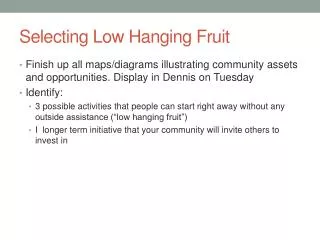 Selecting Low Hanging Fruit