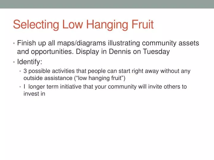 selecting low hanging fruit