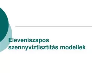 Eleveniszapos szennyvíztisztítás modellek