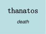 thanatos - slide 1