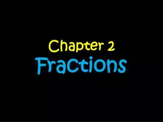 Chapter 2 Fractions