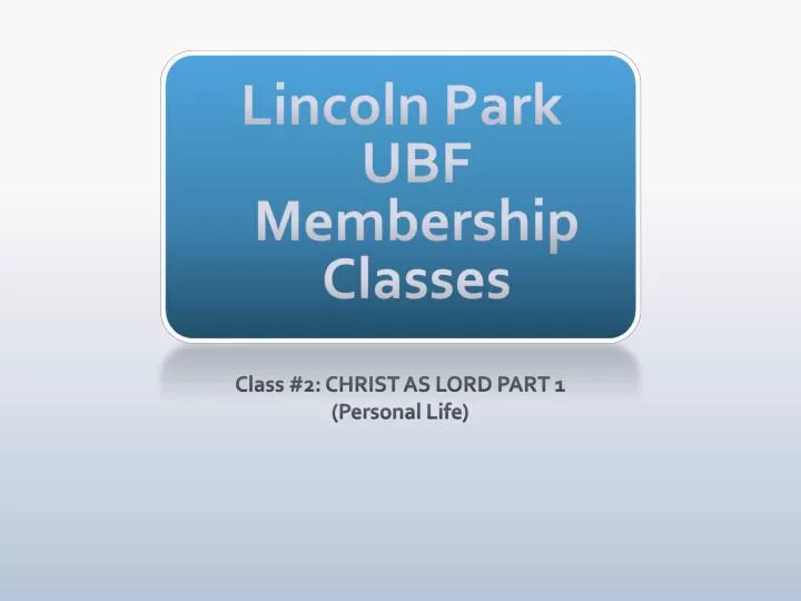 lincoln park ubf membership classes