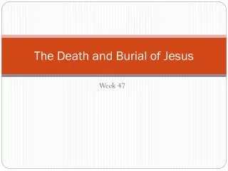 The Death and Burial of Jesus