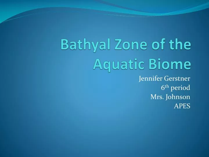 bathyal zone of the aquatic biome