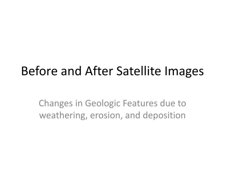 before and after satellite images