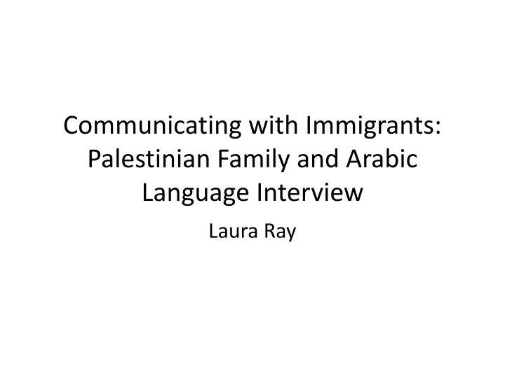 communicating with immigrants palestinian family and arabic language interview