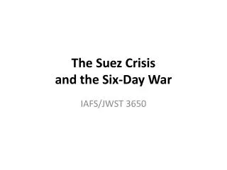 The Suez Crisis and the Six-Day War