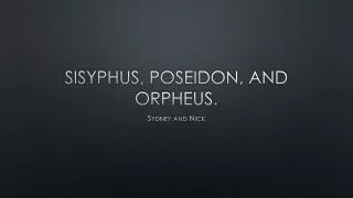 Sisyphus, Poseidon, and Orpheus.