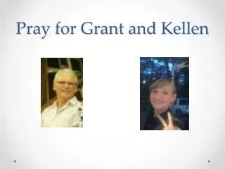 Pray for Grant and Kellen