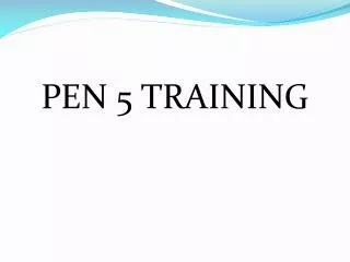 PEN 5 TRAINING