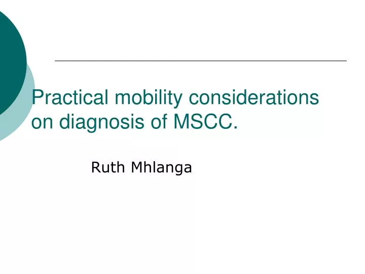 practical mobility considerations on diagnosis of mscc