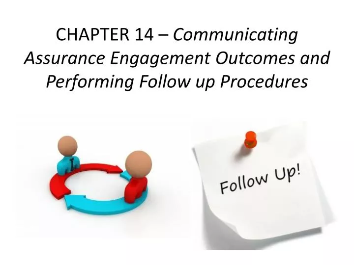 chapter 14 communicating assurance engagement outcomes and performing follow up procedures