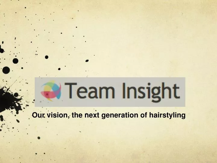our vision the next generation of hairstyling