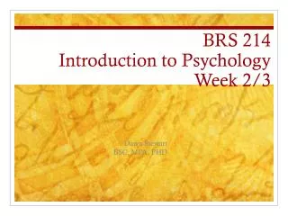 BRS 214 Introduction to Psychology Week 2/3