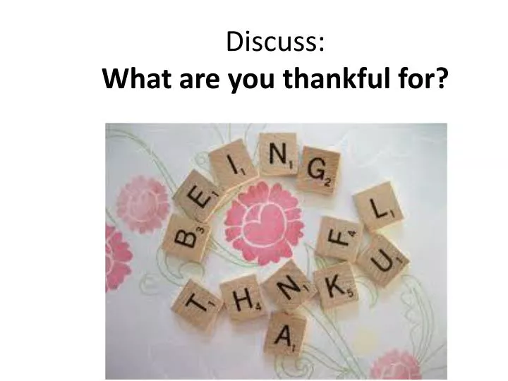 discuss what are you thankful for