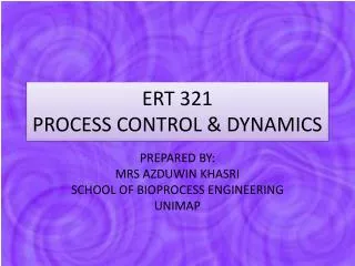 ERT 321 PROCESS CONTROL &amp; DYNAMICS