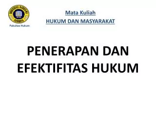 PENERAPAN DAN EFEKTIFITAS HUKUM